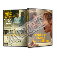 Öldür Beni Sevgilim - Kill Me If You Dare - 2024 Türkçe Dvd Cover Tasarımı